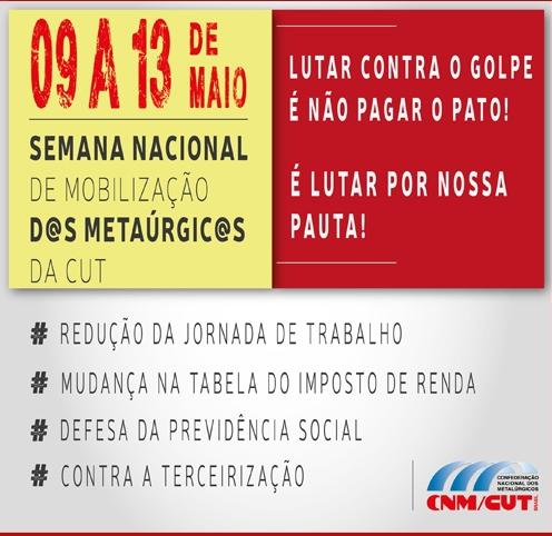 9 a 13/05/2016, Semana Nacional de Mobilização dos Metalúrgicos da CUT