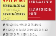 9 a 13/05/2016, Semana Nacional de Mobilização dos Metalúrgicos da CUT