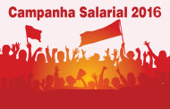 Campanha Salarial 2016: Nova Convenção Coletiva terá valorização do piso salarial e manutenção das cláusulas sociais